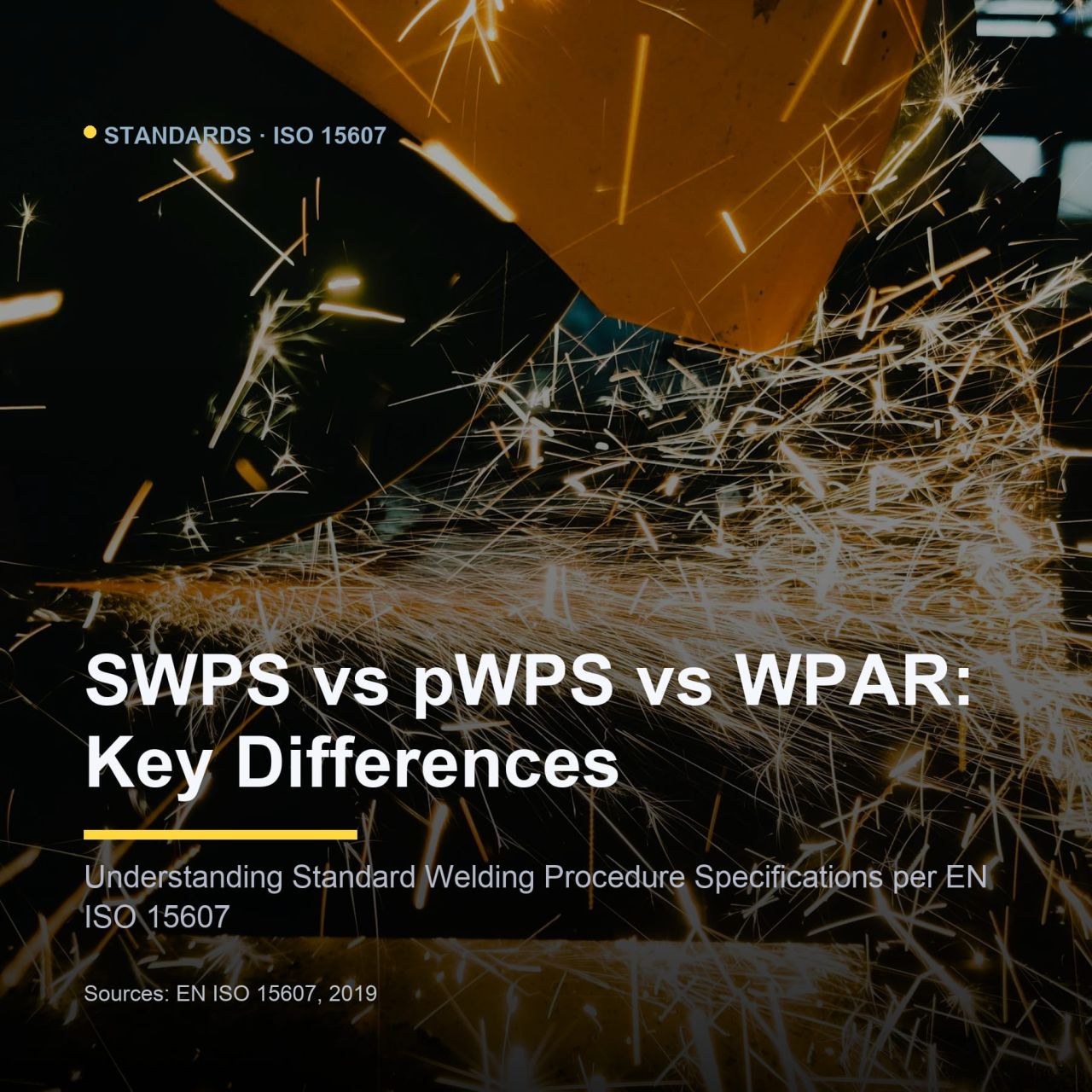 SWPS in EN ISO 15607: what it is and how it differs from pWPS and WPAR